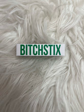 Load image into Gallery viewer, Bitchstix

